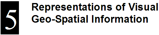5: Representations of Visual Geo-Spatial Information